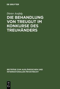 Produktbild: Die Behandlung von Treugut im Konkurse des Treuh&auml;nders