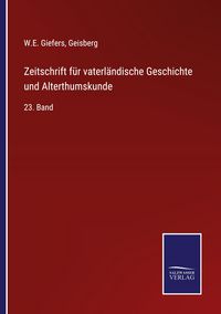 Produktbild: Zeitschrift f&uuml;r vaterl&auml;ndische Geschichte und Alterthumskunde