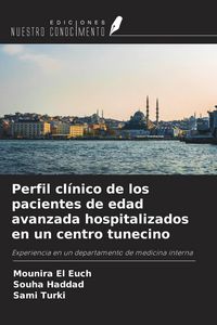 Produktbild: Perfil cl&iacute;nico de los pacientes de edad avanzada hospitalizados en un centro tunecino