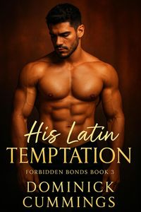 Produktbild: His Latin Temptation (Forbidden Bonds, #3)