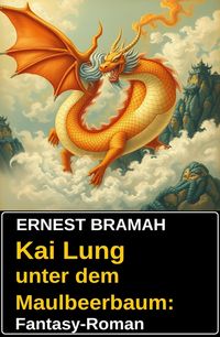 Produktbild: Kai Lung unter dem Maulbeerbaum: Fantasy-Roman