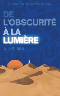 Produktbild: De L'obscurit&eacute; &agrave; la Lumi&egrave;re