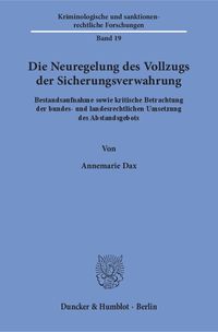 Produktbild: Die Neuregelung des Vollzugs der Sicherungsverwahrung.