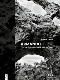 Produktbild: Armando. Das skulpturale Werk 1988&ndash;2017