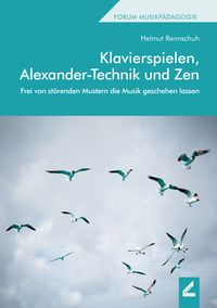 Produktbild: Klavierspielen, Alexander-Technik und Zen