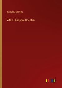 Produktbild: Vita di Gaspare Spontini