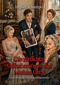 Produktbild: Die z&auml;rtlichen Offenbarungen des Mathias Grey