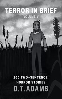 Produktbild: Terror in Brief: Volume V (Two-Sentence Stories)