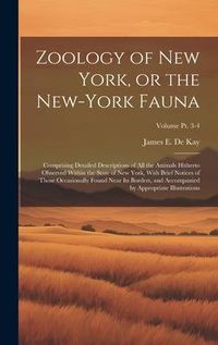 Produktbild: Zoology of New York, or the New-York Fauna: Comprising Detailed Descriptions of All the Animals Hitherto Observed Within the State of New York, With B
