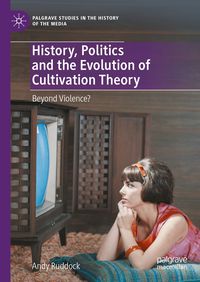 Produktbild: History, Politics and the Evolution of Cultivation Theory
