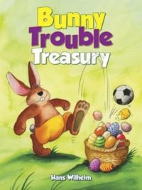 Produktbild: Wilhelm, H: Bunny Trouble Treasury