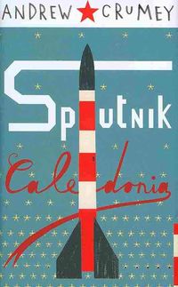 Bild vom Artikel Sputnik Caledonia vom Autor Andrew Crumey
