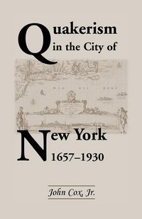 Produktbild: Quakerism in the City of New York 1657-1930
