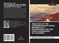 Produktbild: Analysis Of The Comprehensive Rural Reform As a Framework For The Peace Agreement in Colombia