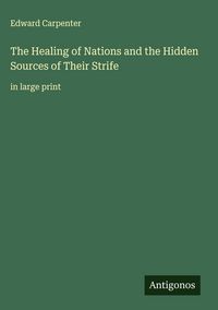 Produktbild: The Healing of Nations and the Hidden Sources of Their Strife