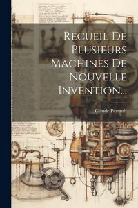 Produktbild: Recueil De Plusieurs Machines De Nouvelle Invention...