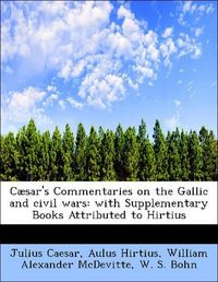 Produktbild: Caesar, J: C&aelig;sar's Commentaries on the Gallic and civil wars