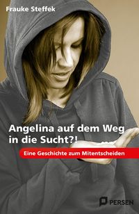 Produktbild: Angelina auf dem Weg in die Sucht?!