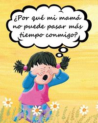 Produktbild: &iquest;Por qu&eacute; mi mam&aacute; no puede pasar m&aacute;s tiempo conmigo?