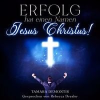 Produktbild: Erfolg hat einen Namen - Jesus Christus!