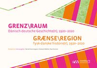 Produktbild: GRENZ\RAUM. D&auml;nisch-deutsche Geschichte(n), 1920&ndash;2020