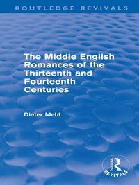 Produktbild: The Middle English Romances of the Thirteenth and Fourteenth Centuries (Routledge Revivals)