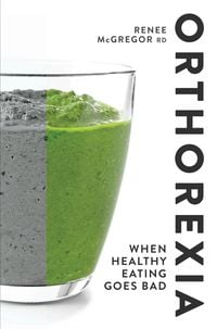 Produktbild: Orthorexia: When Healthy Eating Goes Bad