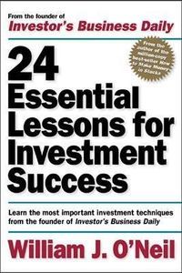 Produktbild: 24 Essential Lessons for Investment Success: Learn the Most Important Investment Techniques from the Founder of Investor's Business Daily