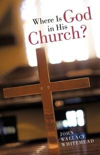 Produktbild: Where Is God in His Church?
