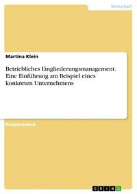 Produktbild: Betriebliches Eingliederungsmanagement. Eine Einf&uuml;hrung am Beispiel eines konkreten Unternehmens