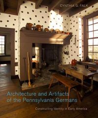 Produktbild: Falk, C: Architecture and Artifacts of the Pennsylvania Germ