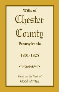 Produktbild: Wills of Chester County, Pennsylvania, 1801-1825