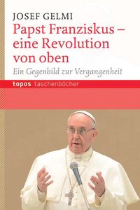 Produktbild: Papst Franziskus &ndash; eine Revolution von oben