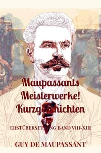 Produktbild: Maupassants Meisterwerke! Kurzgeschichten