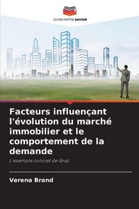 Produktbild: Facteurs influen&ccedil;ant l'&eacute;volution du march&eacute; immobilier et le comportement de la demande