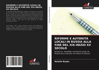 Produktbild: Riforme E Autorit&agrave; Locali in Russia Alla Fine Del Xix-Inizio Xx Secolo