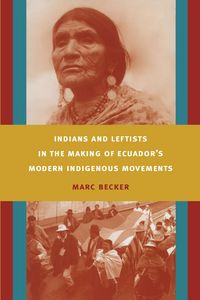Produktbild: Indians and Leftists in the Making of Ecuador's Modern Indigenous Movements