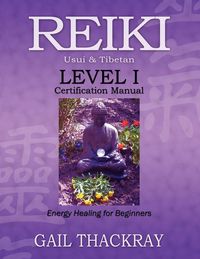 Produktbild: REIKI Usui & Tibetan Level I Certification Manual, Energy Healing for Beginners