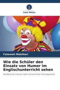 Produktbild: Wie die Sch&uuml;ler den Einsatz von Humor im Englischunterricht sehen