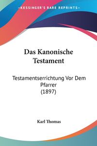 Bild vom Artikel Das Kanonische Testament vom Autor Karl Thomas