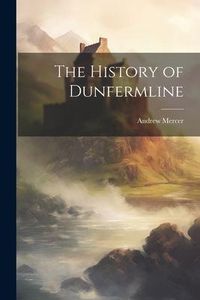 Produktbild: The History of Dunfermline