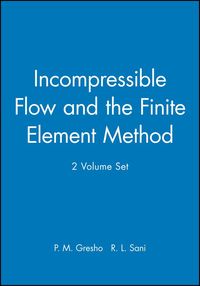 Produktbild: Incompressible Flow and the Finite Element Method, 2 Volume Set