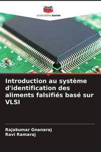 Produktbild: Introduction au syst&egrave;me d'identification des aliments falsifi&eacute;s bas&eacute; sur VLSI