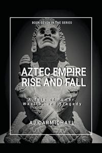 Produktbild: Aztec Empire, Rise and Fall