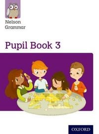 Produktbild: Nelson Grammar Pupil Book 3 Year 3/P4