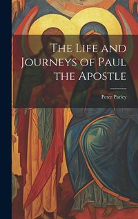 Produktbild: The Life and Journeys of Paul the Apostle