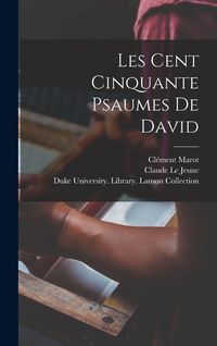Produktbild: Les Cent Cinquante Psaumes De David