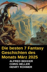 Produktbild: Die besten 7 Fantasy Geschichten des Monats M&auml;rz 2025