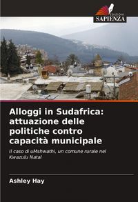Produktbild: Alloggi in Sudafrica: attuazione delle politiche contro capacit&agrave; municipale