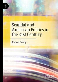 Produktbild: Scandal and American Politics in the 21st Century